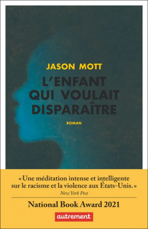 Jason Mott – L’enfant qui voulait disparaître