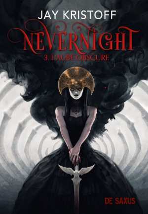 Jay Kristoff – Nevernight, Tome 3 : L&rsquo;Aube obscure