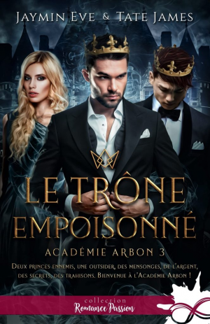 Jaymin Eve, Tate James – Académie Arbon, Tome 3 : Le Trône empoisonné