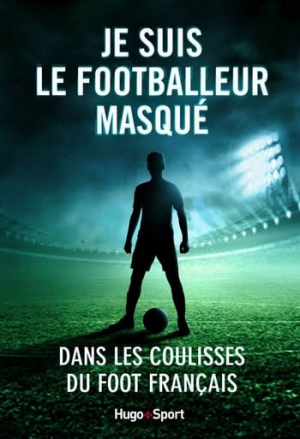 Je suis le footballeur Masqué