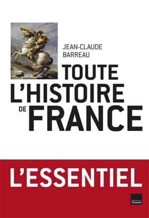 Jean-Claude Barreau – Toute l’histoire de France