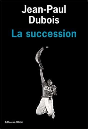 Jean-Paul Dubois – La Succession