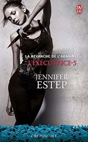 Jennifer Estep – L’exécutrice, Tome 5