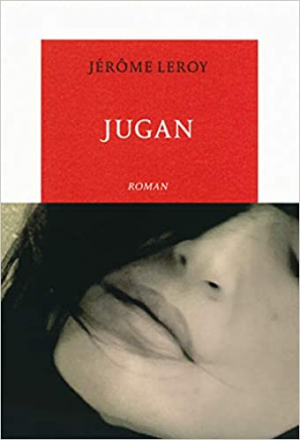 Jérôme Leroy – Jugan