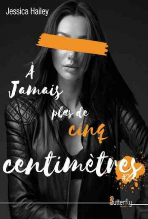 Jessica Hailey – À Jamais plus de cinq centimètres, Tome 2