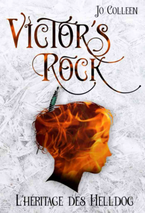 Jo Colleen – Victor&rsquo;s Rock, Tome 1 : L&rsquo;Héritage des Helldog