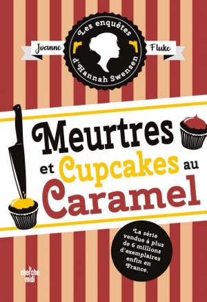 Joanne Fluke – Les Enquêtes d&rsquo;Hannah Swensen, Tome 5 : Meurtres et cupcakes au caramel