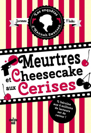 Joanne Fluke – Les Enquêtes d&rsquo;Hannah Swensen, Tome 7 : Meurtres et cheesecake aux cerises