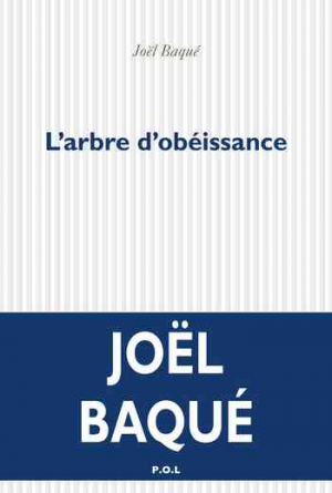 Joël Baqué – L&rsquo;arbre d&rsquo;obéissance