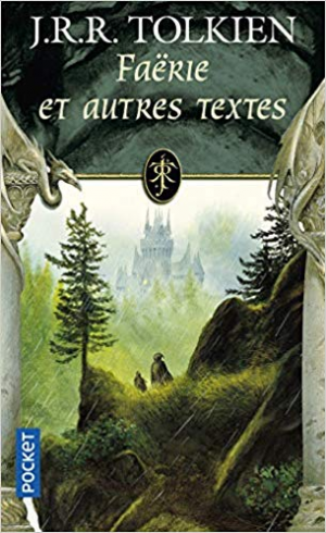 John Ronald Reuel Tolkien – Faërie et autres textes