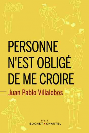 Juan Pablo Villalobos – Personne n&rsquo;est obligé de me croire