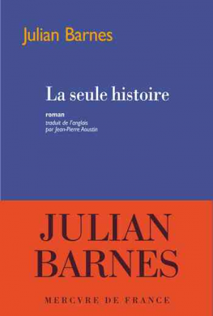 Julian Barnes – La seule histoire