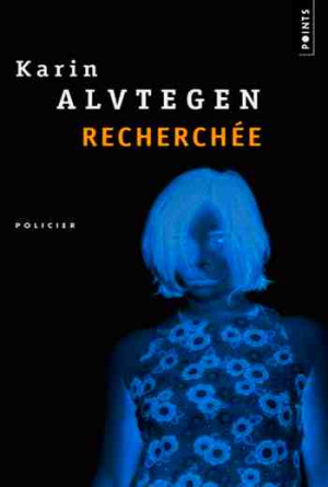 Karin Alvtegen – Recherchée