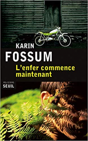 Karin Fossum – L&rsquo;enfer Commence Maintenant