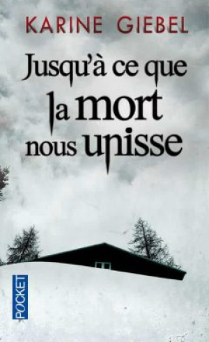 Karine Giebel – Jusqu’à ce que la mort nous unisse