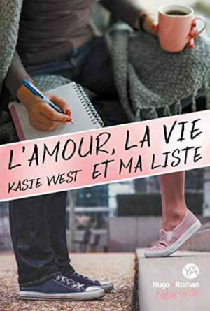 Kasie West – L&rsquo;amour, la vie et ma liste