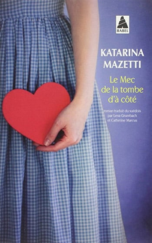 Katarina Mazetti – Le mec de la tombe d’à côté