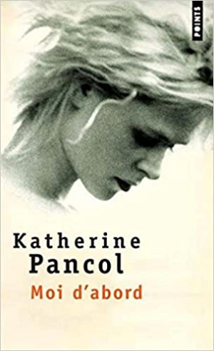 Katherine Pancol – Moi d&rsquo;abord