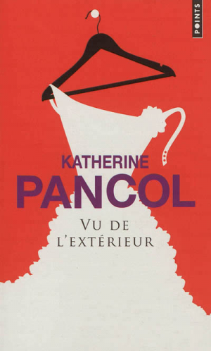 Katherine Pancol – Vu de l&rsquo;exterieur