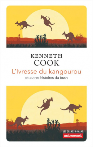 Kenneth Cook – L&rsquo;ivresse du kangourou