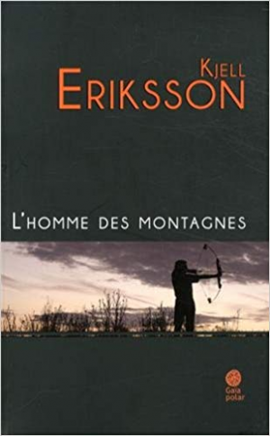 Kjell Eriksson – L&rsquo;homme Des Montagnes