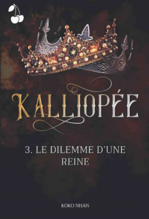 Koko Nhan – Kalliopée, Tome 3 : Le Dilemme d&rsquo;une Reine