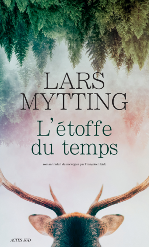 Lars Mytting – L&rsquo;étoffe du temps