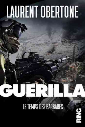 Laurent Obertone – Guerilla, Tome 2: Le temps des barbares