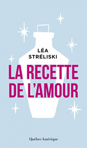 Léa Stréliski – La recette de l&rsquo;amour