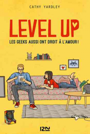 Level Up – Les Geeks aussi ont droit à l&rsquo;amour !