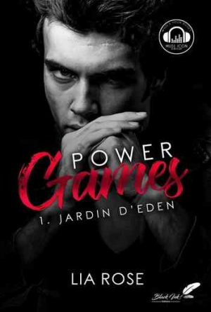 Lia Rose – Power Games – Tome 1 : Jardin d&rsquo;Eden