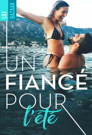 Lili Bazaar – Un fiancé pour l&rsquo;été