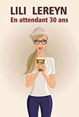 Lili Lereyn – En attendant 30 ans