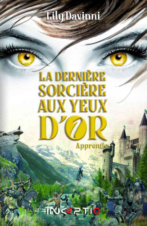 Lilly Davinni – La dernière sorcière aux yeux d’or : Apprentie