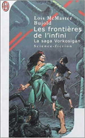 Lois McMaster Bujold – La saga Vorkosigan, Tome 6 : Les frontières de l&rsquo;infini