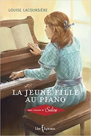 Louise Lacoursière – La Jeune Fille au Piano : Dans l&rsquo;Univers de la Saline