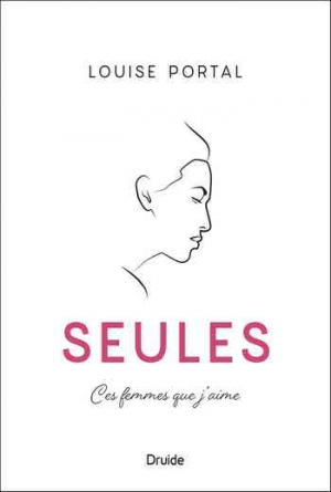 Louise Portal – Seules: Ces Femmes Que J’aime