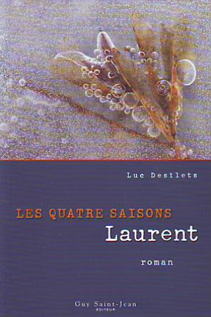 Luc Desilets – Les quatre saisons, tome 2: Laurent
