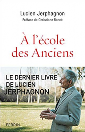 Lucien Jerphagnon – À l&rsquo;école des Anciens