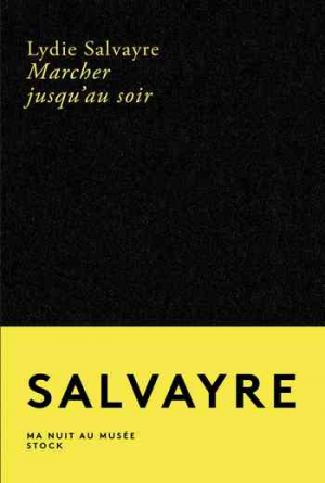 Lydie Salvayre — Marcher jusqu&rsquo;au soir