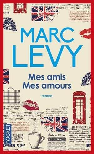 Marc Levy – Mes Amis Mes Amours