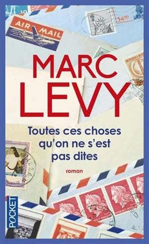 Marc Levy – Toutes ces choses qu’on ne s’est pas dites