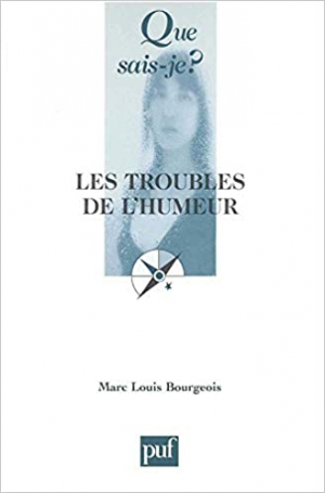 Marc Louis Bourgeois – Les troubles de l&rsquo;humeur