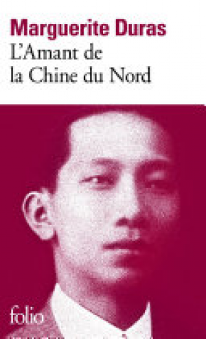 Marguerite Duras – L&rsquo;Amant de la Chine du Nord
