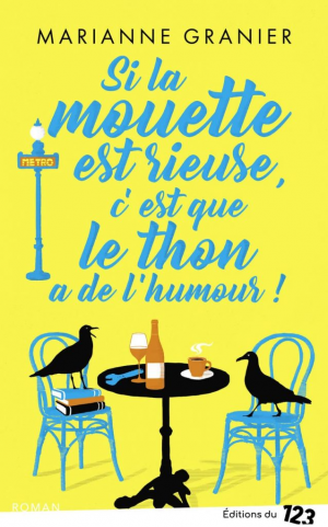 Marianne Granier – Si la mouette est rieuse, c&rsquo;est que le thon a de l&rsquo;humour !