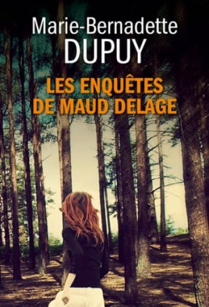 Marie-Bernadette Dupuy – Les enquêtes de Maud Delage
