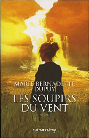Marie-Bernadette Dupuy – L&rsquo;orpheline des neiges, tome 3 : Les soupirs du vent