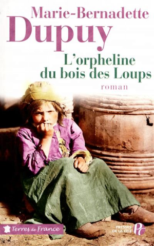 Marie-Bernadette DUPUY – L&rsquo;orpheline du Bois des Loups
