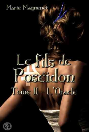 Marie Magnenet – Le fils de Poséidon – Tome 2 : L’Oracle