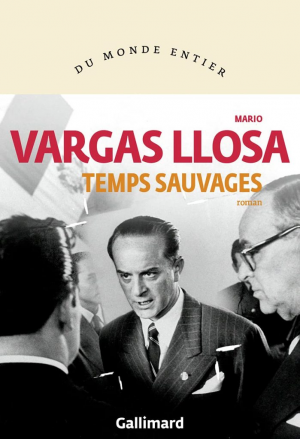 Mario Vargas Llosa – Temps sauvages